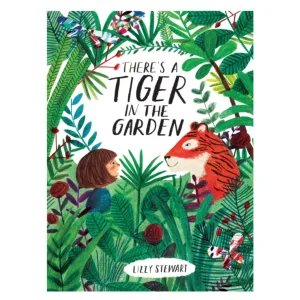 There's a Tiger in the Garden - Hardcover